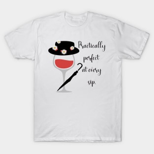 Practically Perfect at Every Sip T-Shirt